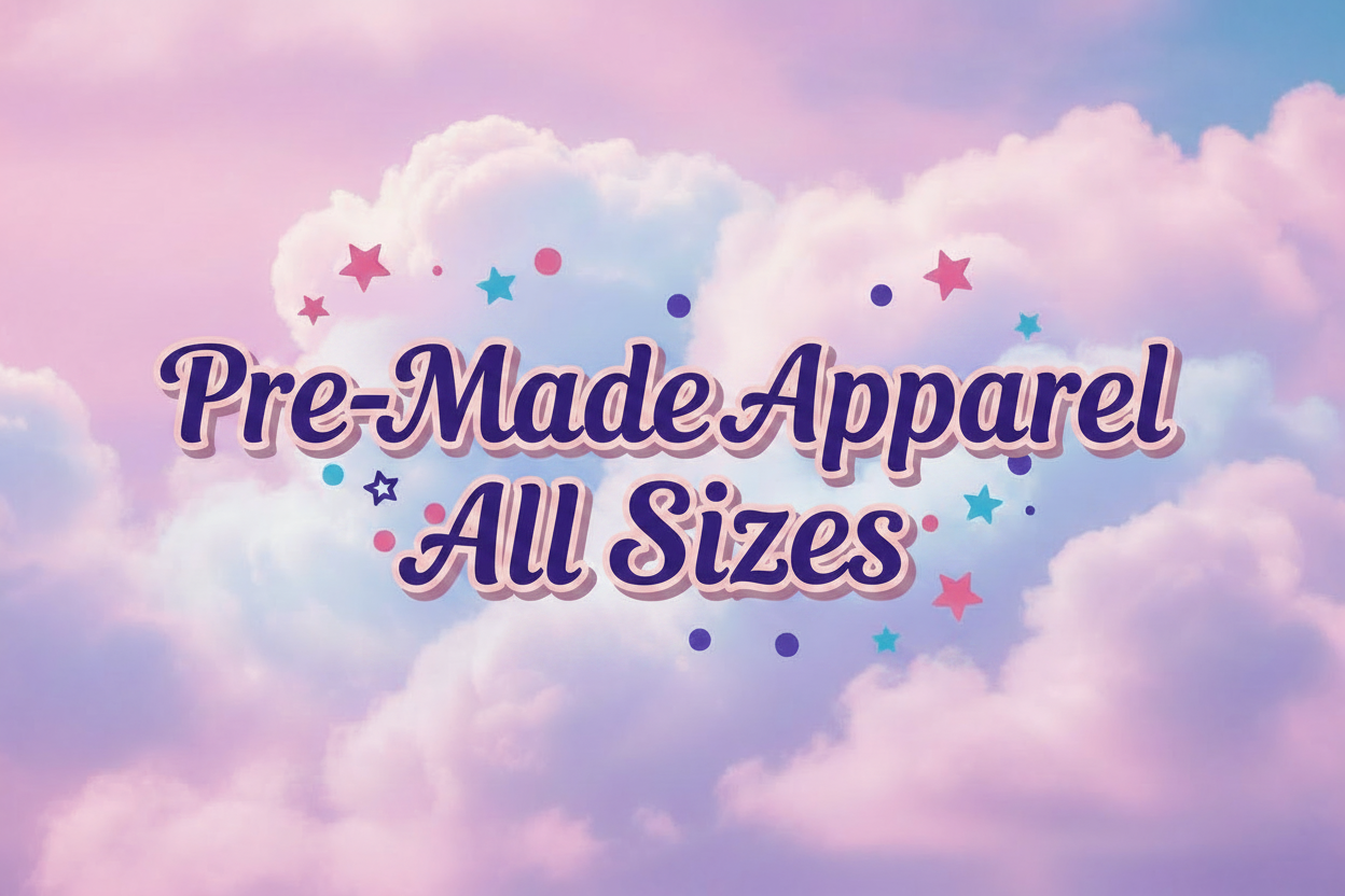 Pre-Made Apparel All Sizes